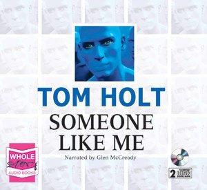 Book Cover - Tom Holt: Someone Like Me