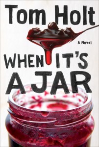 Book Cover - Tom Holt: When It's A Jar