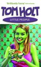 Book Cover - Tom Holt: Little People