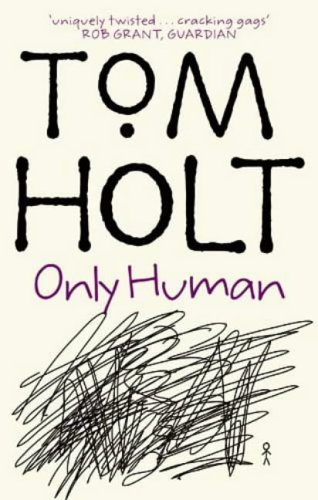 Only Human Tom Holt