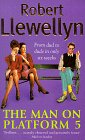 Robert Llewellyn - The Man on Platform 5