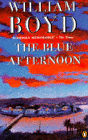William Boyd - The Blue Afternoon