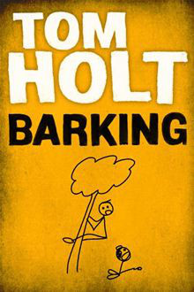 Book Cover - Tom Holt: Barking