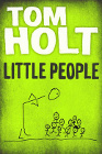 Book Cover - Tom Holt: Little People