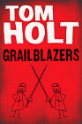 Book Cover - Tom Holt: Grailblazers