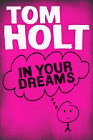 Book Cover - Tom Holt: In Your Dreams