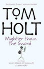 Book Cover - Tom Holt: Mightier Than the Sword: Omnibus 2
