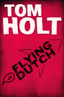 Book Cover - Tom Holt: Flying Dutch