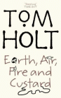 Book Cover - Tom Holt: Earth, Air, Fire and Custard