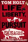 Book Cover - Tom Holt: Life, Liberty, and the Pursuit of Sausages