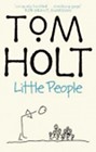 Book Cover - Tom Holt: Little People