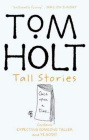 Book Cover - Tom Holt: Tall Stories: Omnibus 5