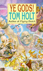 Book Cover - Tom Holt: Ye Gods!