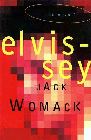 Jack Womack - Elvissey