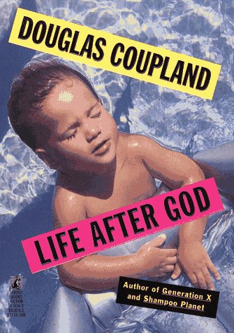 Douglas Coupland  - Life After God
