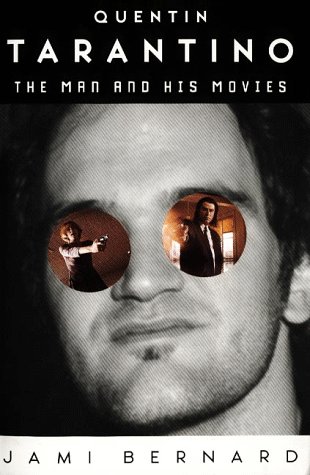 Jami Bernard - Quentin Tarantino - The man and his movies