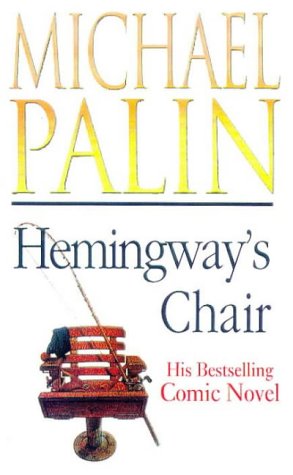 Michael Palin - Hemingway's Chair